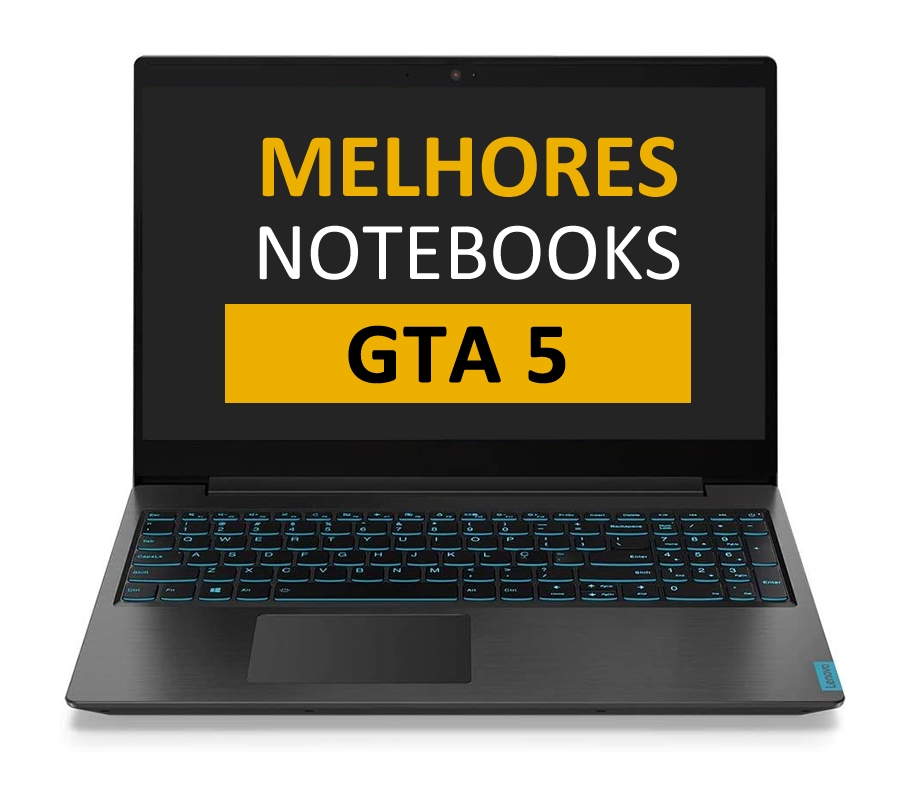 Melhor Notebook para Jogar GTA 5 RP